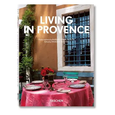 Living in Provence. 40th Anniversary Edition - Angelika Taschen