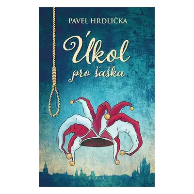 Úkol pro šaška, 2. vydání - Pavel Hrdlička