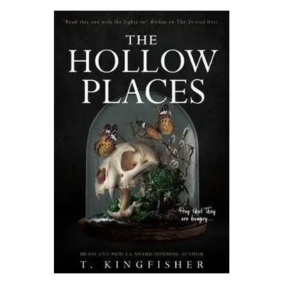 The Hollow Places - T. Kingfisher