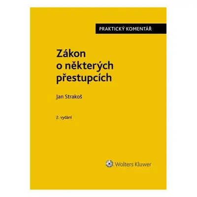 Zákon o některých přestupcích - Praktický komentář, 2. vydání - Jan Strakoš