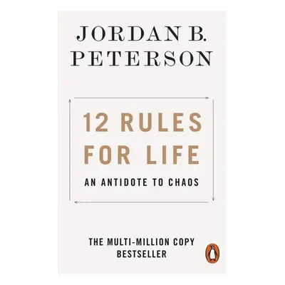 12 Rules for Life: An Antidote to Chaos, 1. vydání - Jordan B. Peterson