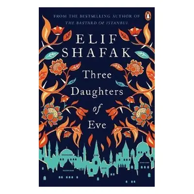 Three Daughters Of Eve, 1. vydání - Elif Shafak