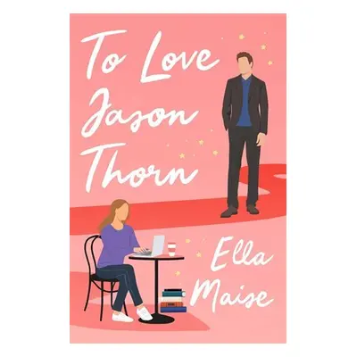 To Love Jason Thorn - Ella Maise