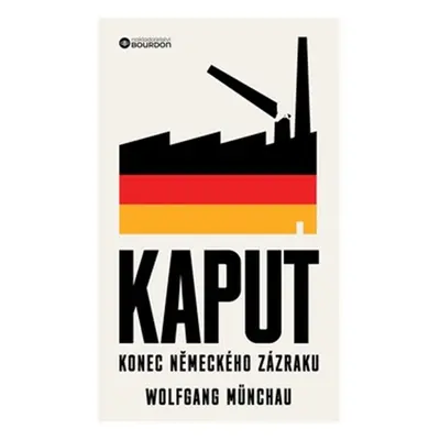 Kaput - Konec německého zázraku - Wolfgang Munchau