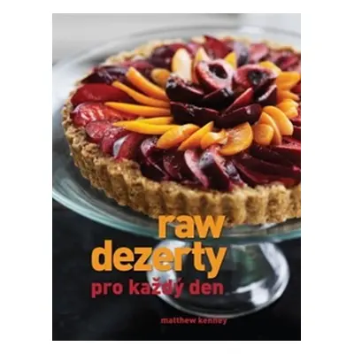 Raw dezerty pro každý den - Matthew Kenney