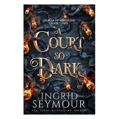 A Court So Dark - Ingrid Seymour