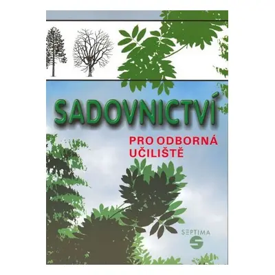 Sadovnictví pro odborná učiliště - Pavel Dvořáček