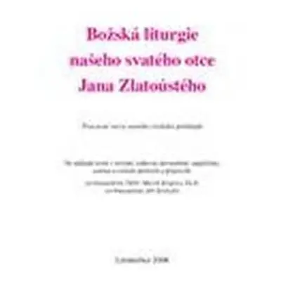 Božská liturgie našeho svatého otce Jana Zlatoústého - Kolektiv autorú