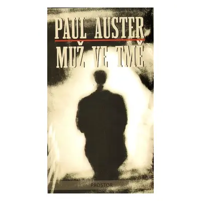 Muž ve tmě - Paul Auster