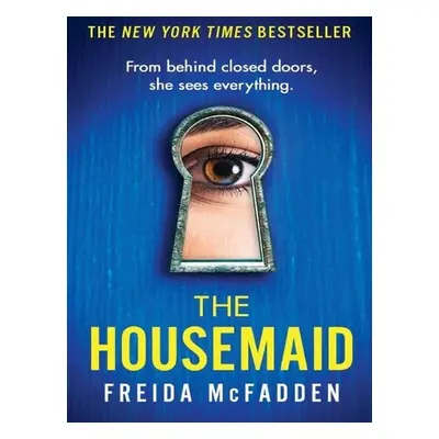 The Housemaid: An absolutely addictive psychological thriller with a jaw-dropping twist - Freida