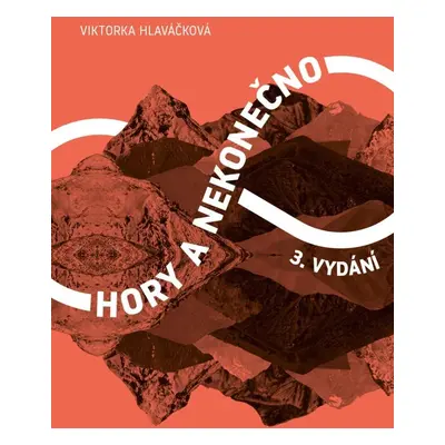 Hory a nekonečno, 3. vydání - Viktorka Hlaváčková