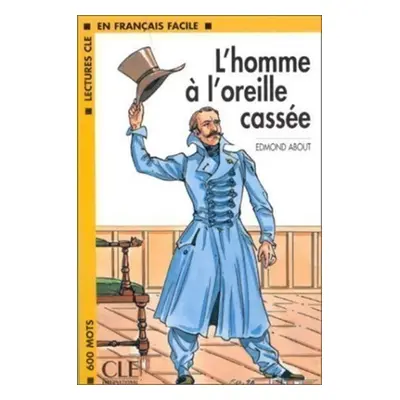 Lectures faciles 1: L´Homme L´oreille cassée - Livre - Edmond About