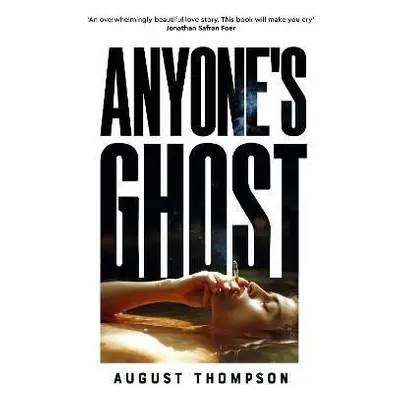 Anyone´s Ghost - August Thompson