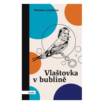 Vlaštovka v bublině - Markéta Lukášková