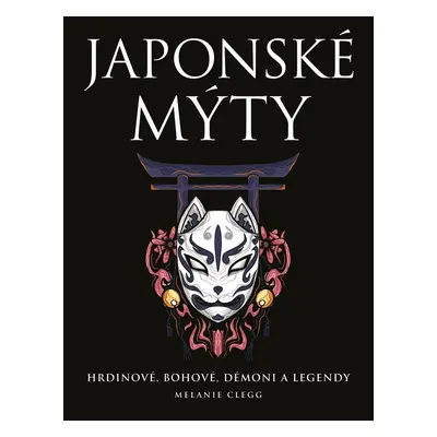 Japonské mýty - Melanie Clegg