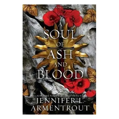 A Soul of Ash and Blood: A Blood and Ash Novel, 1. vydání - Jennifer L. Armentrout