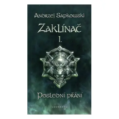 Zaklínač I. - Poslední přání - Andrzej Sapkowski