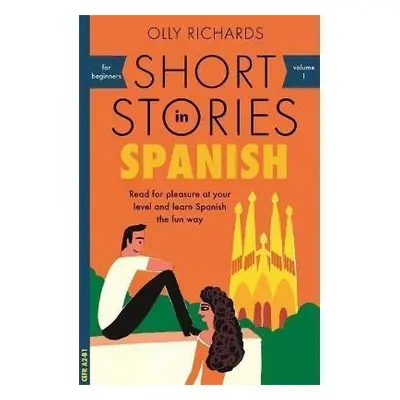 Short Stories in Spanish for Beginners - Olly Richards