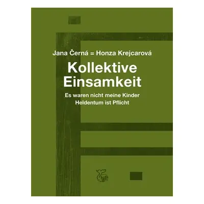 Kollektive Einsamkeit - Kolektivní osamění - Jana Krejcarová-Černá