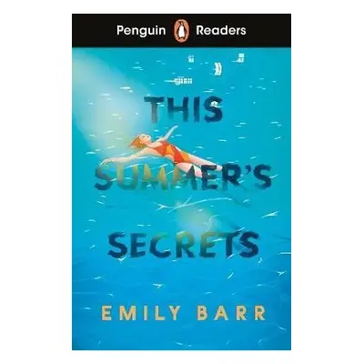 Penguin Readers Level 5: This Summer´s Secrets (ELT Graded Reader) - Emily Barr