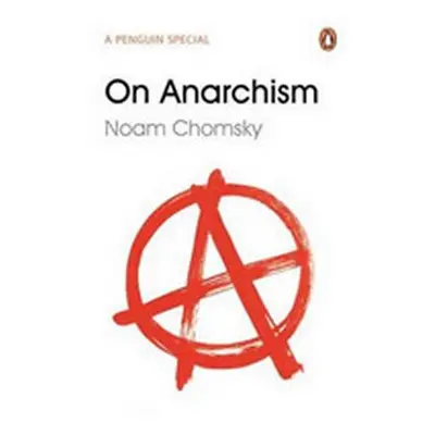 On Anarchism - Noam Chomsky