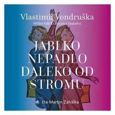 Jablko nepadlo daleko od stromu - CDmp3 (Čte Martin Zahálka) - Vlastimil Vondruška