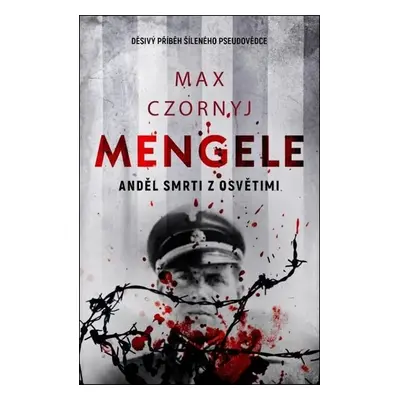 Mengele - Anděl smrti z Osvětimi - Max Czornyj