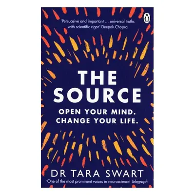 The Source: Open Your Mind, Change Your Life - Tara Swartová