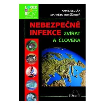 Nebezpečné infekce zvířat a člověka - Kamil Sedlák