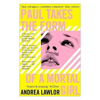 Paul Takes the Form of A Mortal Girl - Andrea Lawlor