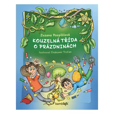 Kouzelná třída o prázdninách - Zuzana Pospíšilová