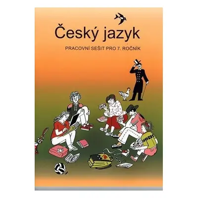 Český jazyk - Pracovní sešit pro 7. ročník, 1. vydání - Vladimíra Bičíková