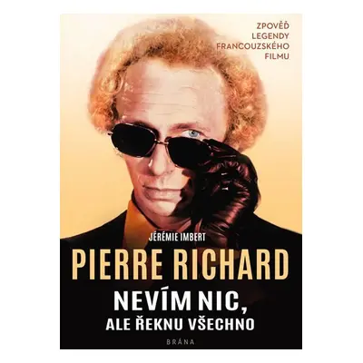 Nevím nic, ale řeknu všechno - Pierre Richard