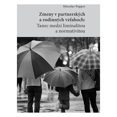 Zmeny v partnerských a rodinných vzťahoch (slovensky) - Miroslav Popper