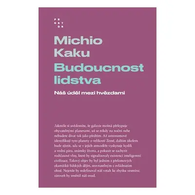 Budoucnost lidstva - Náš úděl mezi hvězdami, 2. vydání - Michio Kaku