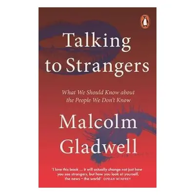 Talking to Strangers : What We Should Know about the People We Don´t Know, 1. vydání - Malcolm 