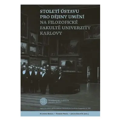 Století Ústavu pro dějiny umění na Filozofické fakultě Univerzity Karlovy - Jakub Bachtík