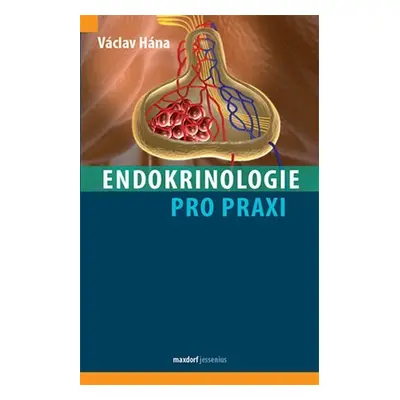 Endokrinologie pro praxi - Václav Hána