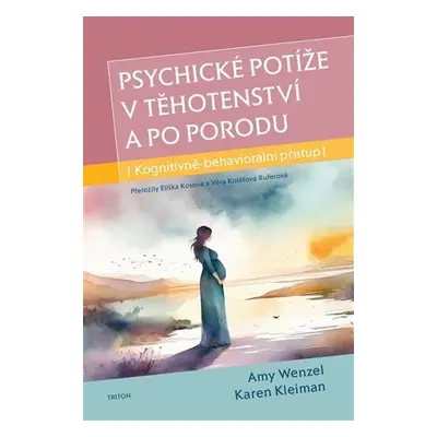 Psychické potíže v těhotenství a po porodu - Karen Kleiman