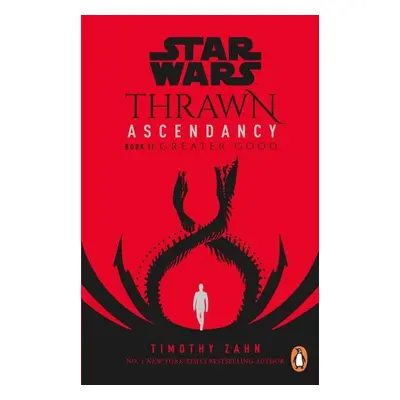 Star Wars: Thrawn Ascendancy : (Book 2: Greater Good), 1. vydání - Timothy Zahn