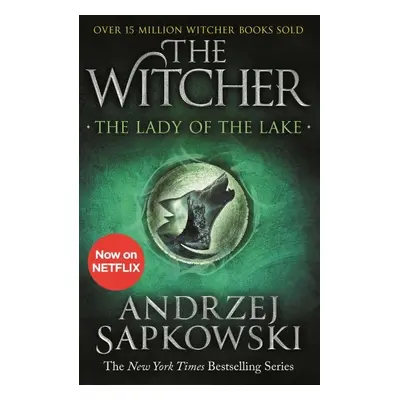 The Lady of the Lake : Witcher 5 - Now a major Netflix show - Andrzej Sapkowski