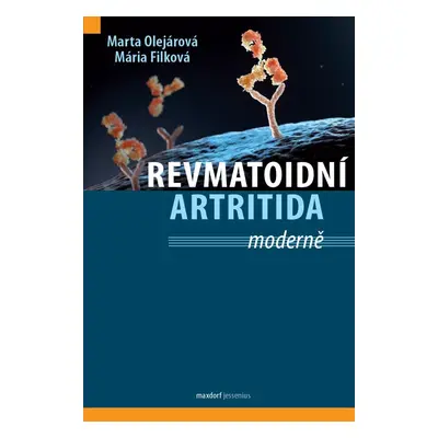 Revmatoidní artritida moderně - Marta Olejárová