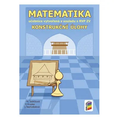 Matematika - Konstrukční úlohy (učebnice) - Michaela Jedličková