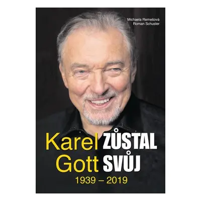 Karel Gott zůstal svůj 1939 - 2019 - Michaela Remešová