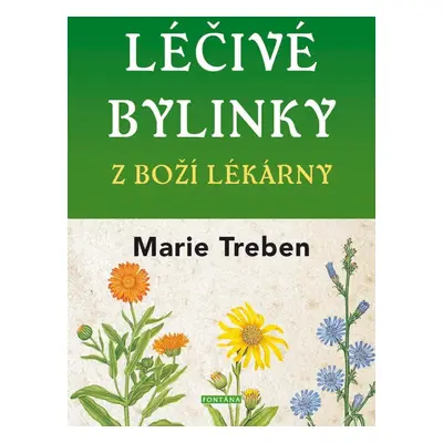 Léčivé bylinky z boží lékárny - Maria Treben