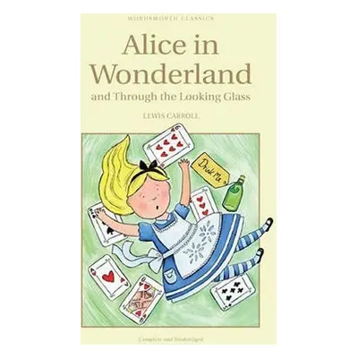 Alice in Wonderland & Through The Looking Glass - Lewis Carroll