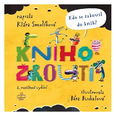 Knihožrouti - Kdo se zakousl do knih?, 2. vydání - Klára Smolíková