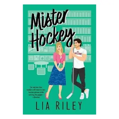 Mister Hockey: A Hellions Hockey Romance - Lia Riley