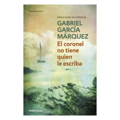 El coronel no tiene quien le escriba - Gabriel García Márqouez