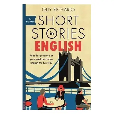 Short Stories in English for Beginners - Olly Richards